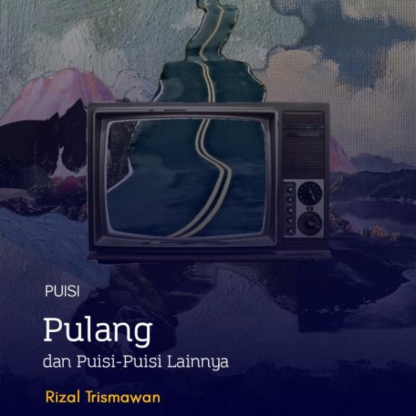 Pulang dan Puisi-Puisi Lainnya